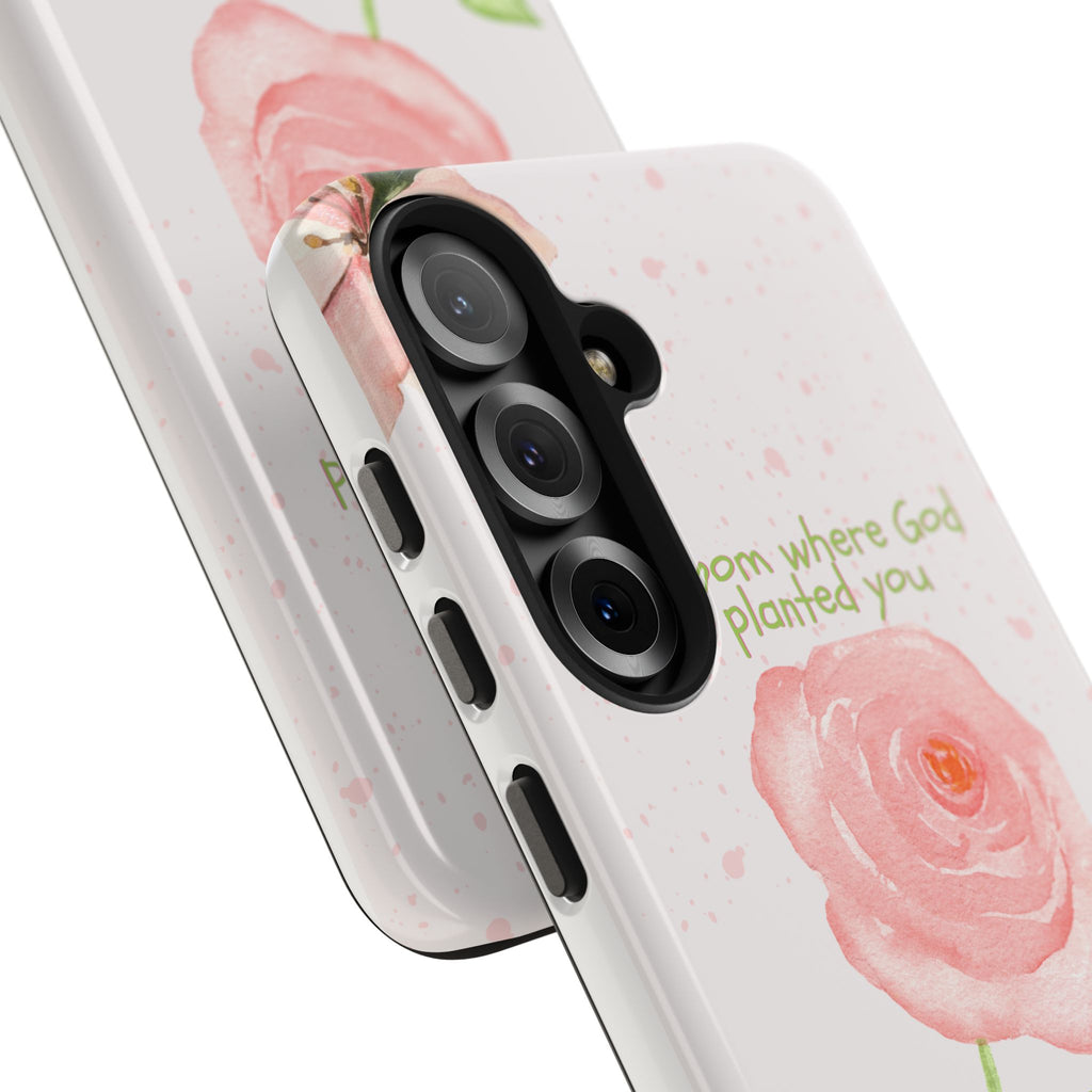 Bloom Where God Planted You Tough Phone Case — Floral Christian iPhone Cover