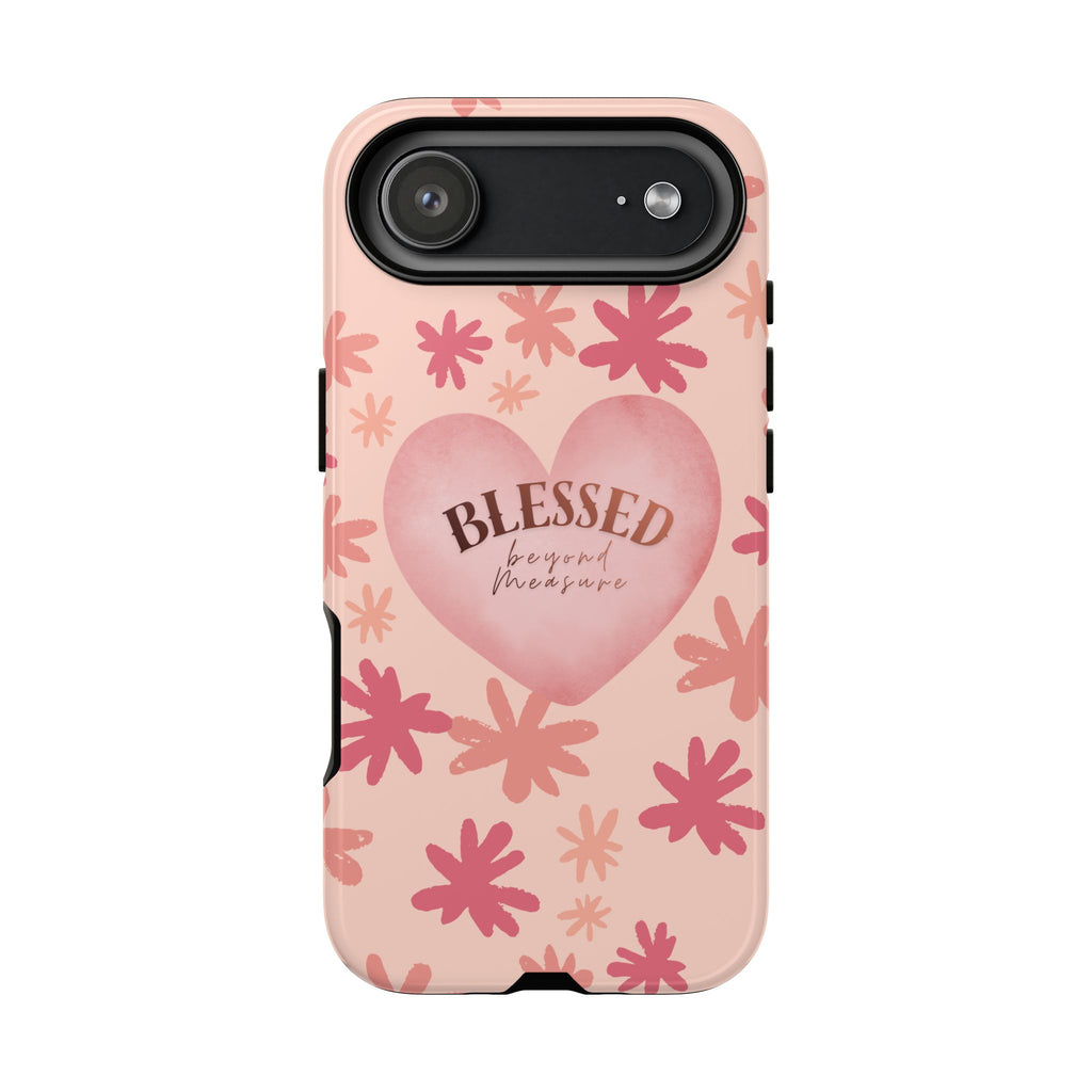 Blessed Heart Floral Phone Case — Pink 'Blessed Beyond Measure' Protective Tough Case