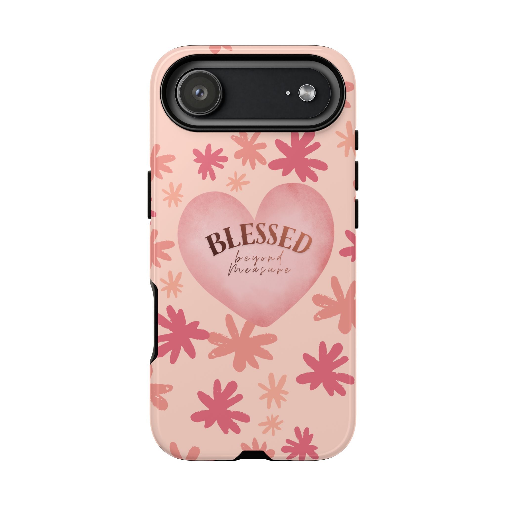 Blessed Heart Floral Phone Case — Pink 'Blessed Beyond Measure' Protective Tough Case