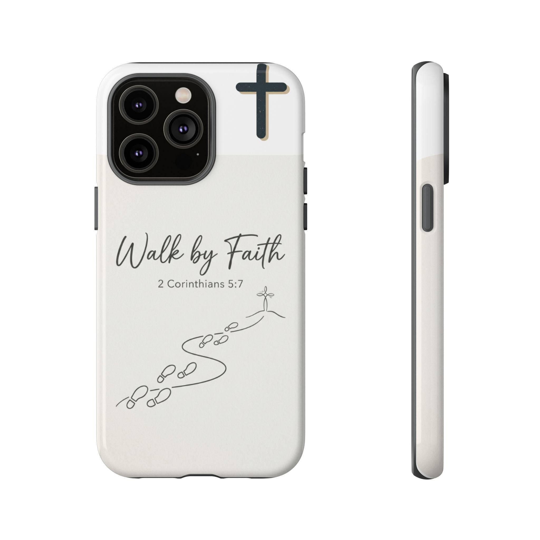 Christian Phone Case — "Walk by Faith" 2 Corinthians 5:7 Protective Tough Case