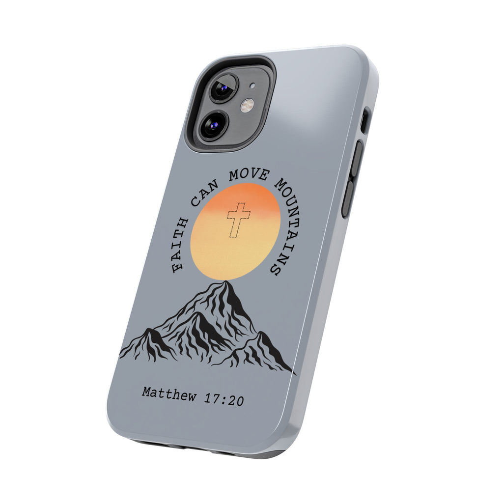 Faith Can Move Mountains Phone Case — Matthew 17:20 Christian Protective Cover