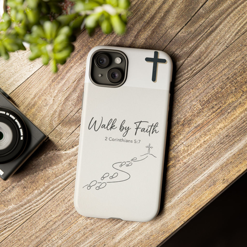 Christian Phone Case — "Walk by Faith" 2 Corinthians 5:7 Protective Tough Case