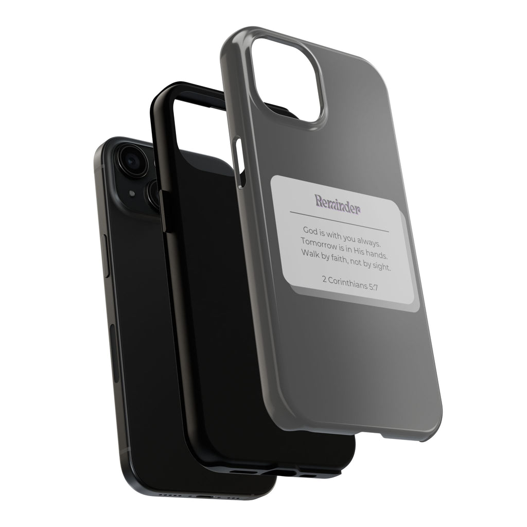 Christian Reminder Tough Phone Case — 2 Corinthians 5:7 Inspirational Bible Verse