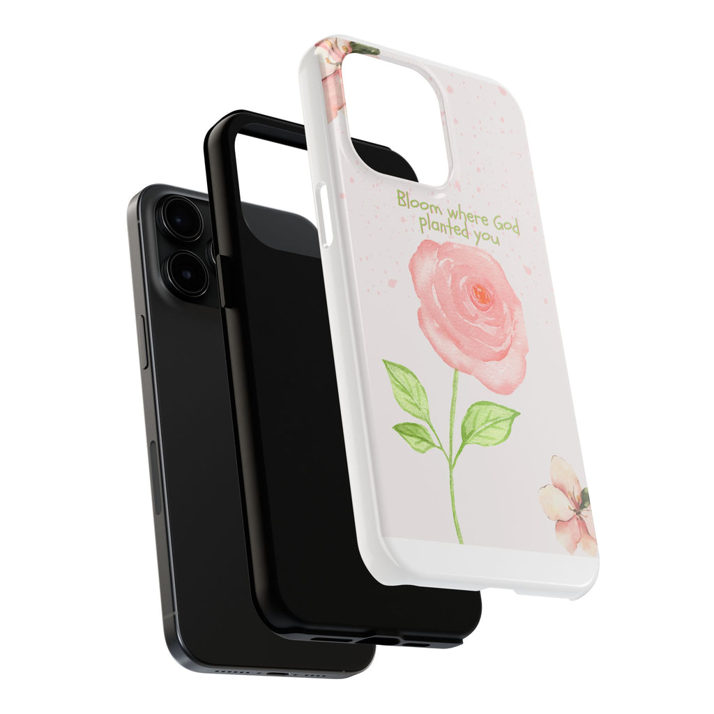 Bloom Where God Planted You Tough Phone Case — Floral Christian iPhone Cover