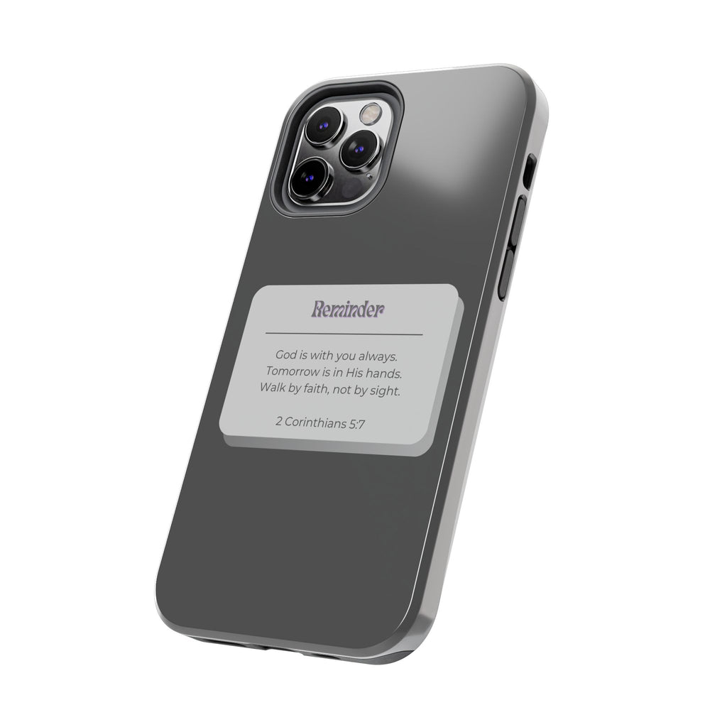 Christian Reminder Tough Phone Case — 2 Corinthians 5:7 Inspirational Bible Verse