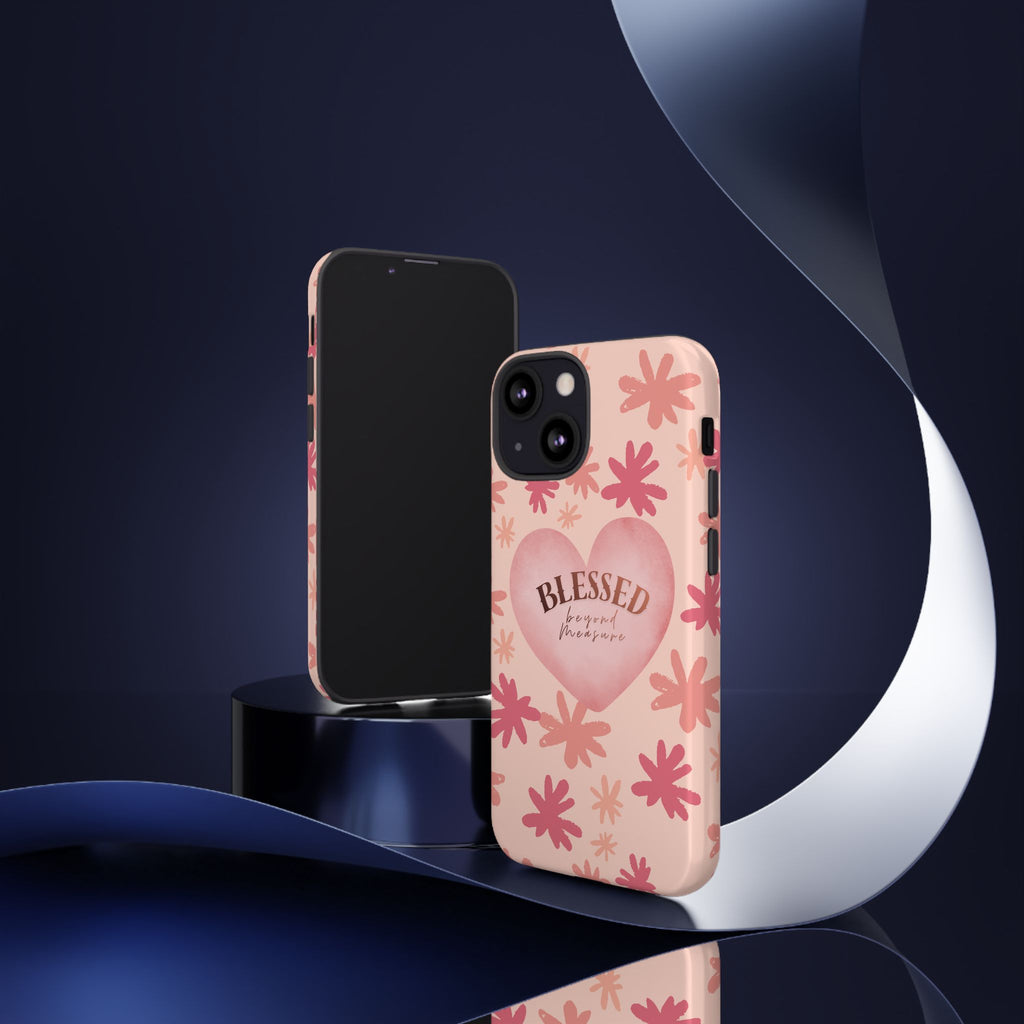 Blessed Heart Floral Phone Case — Pink 'Blessed Beyond Measure' Protective Tough Case
