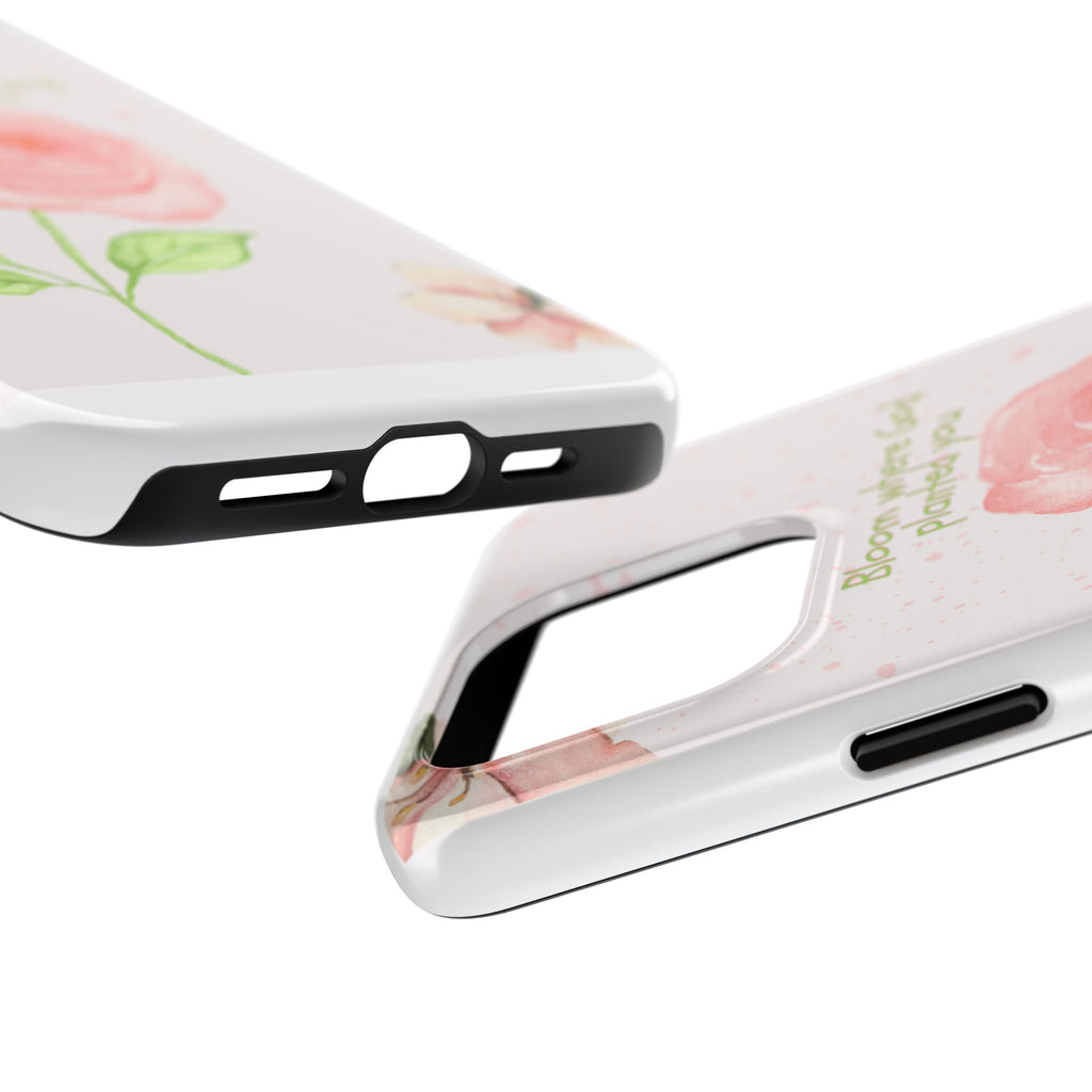 Bloom Where God Planted You Tough Phone Case — Floral Christian iPhone Cover