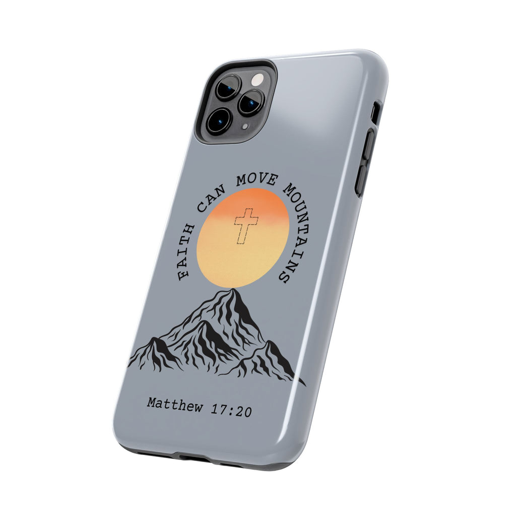 Faith Can Move Mountains Phone Case — Matthew 17:20 Christian Protective Cover