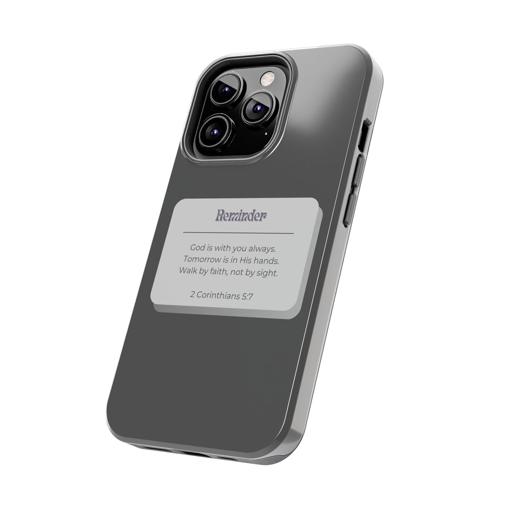 Christian Reminder Tough Phone Case — 2 Corinthians 5:7 Inspirational Bible Verse
