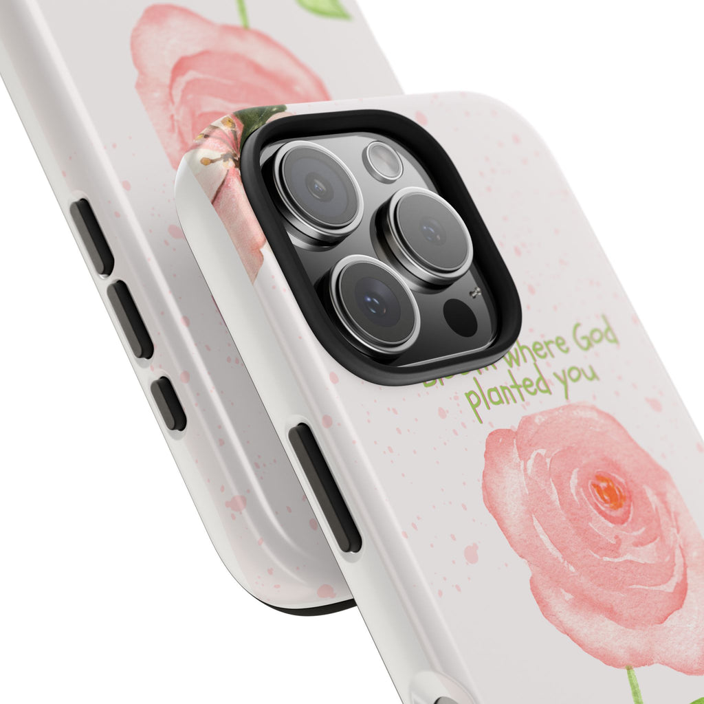Bloom Where God Planted You Tough Phone Case — Floral Christian iPhone Cover