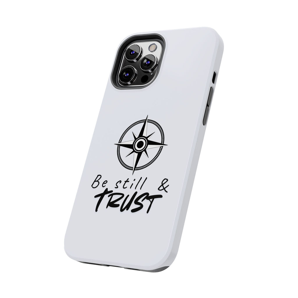 Be Still & Trust Compass Phone Case — Christian Inspirational Tough Phone Case