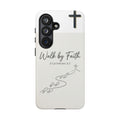 Christian Phone Case — "Walk by Faith" 2 Corinthians 5:7 Protective Tough Case