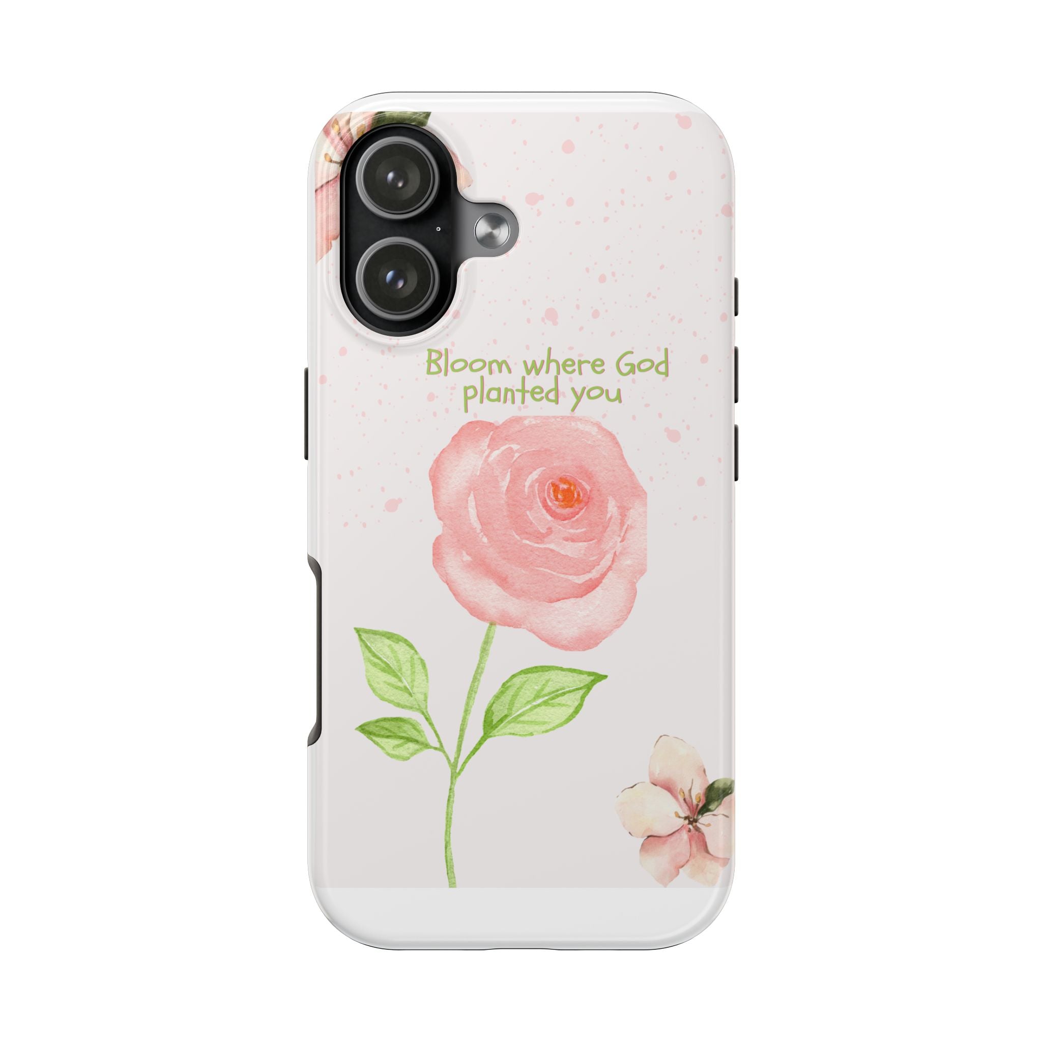 Bloom Where God Planted You Tough Phone Case — Floral Christian iPhone Cover
