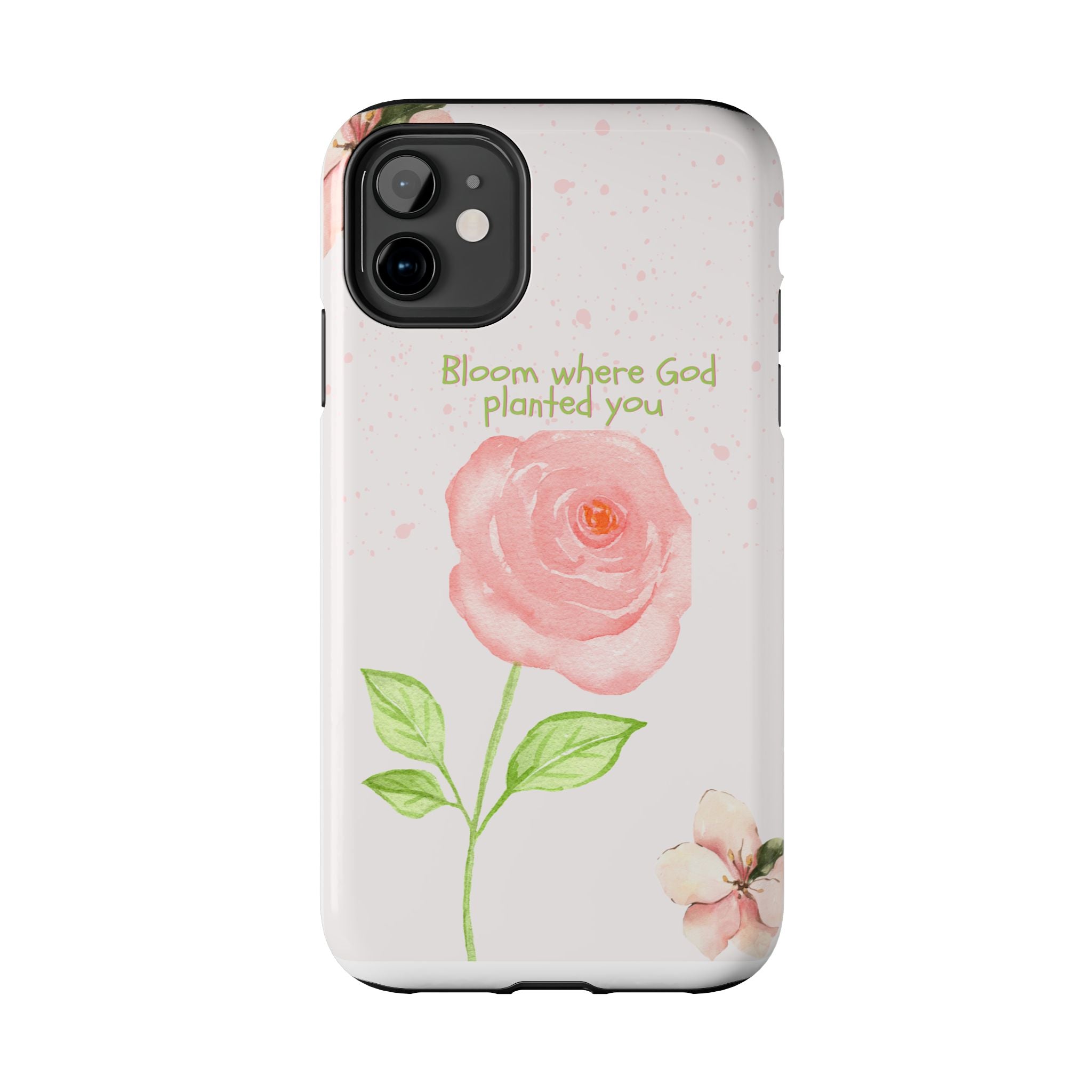 Bloom Where God Planted You Tough Phone Case — Floral Christian iPhone Cover