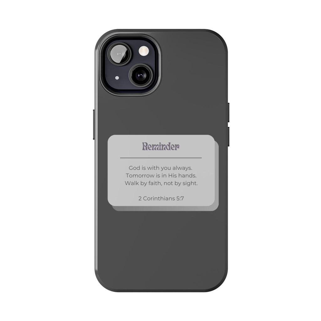 Christian Reminder Tough Phone Case — 2 Corinthians 5:7 Inspirational Bible Verse