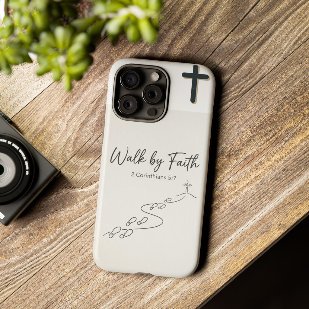 Christian Phone Case — "Walk by Faith" 2 Corinthians 5:7 Protective Tough Case