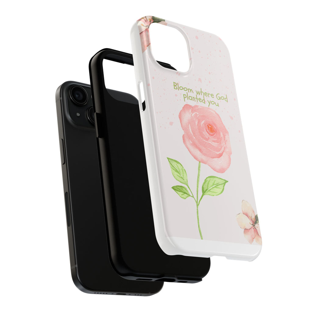 Bloom Where God Planted You Tough Phone Case — Floral Christian iPhone Cover