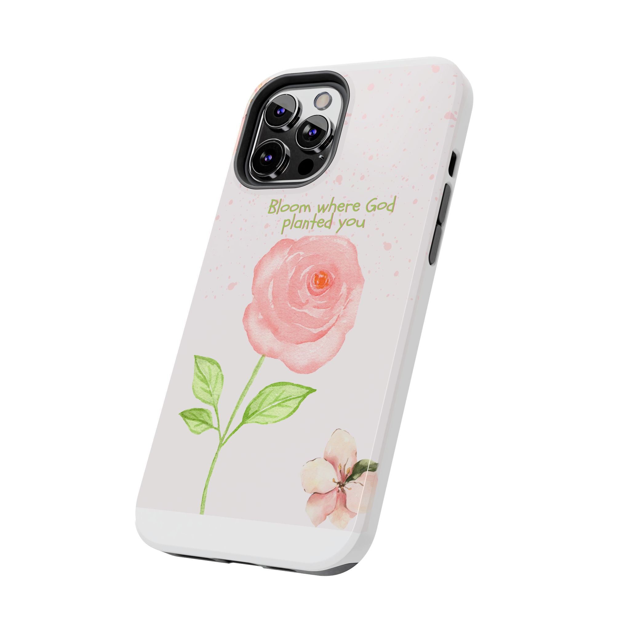 Bloom Where God Planted You Tough Phone Case — Floral Christian iPhone Cover