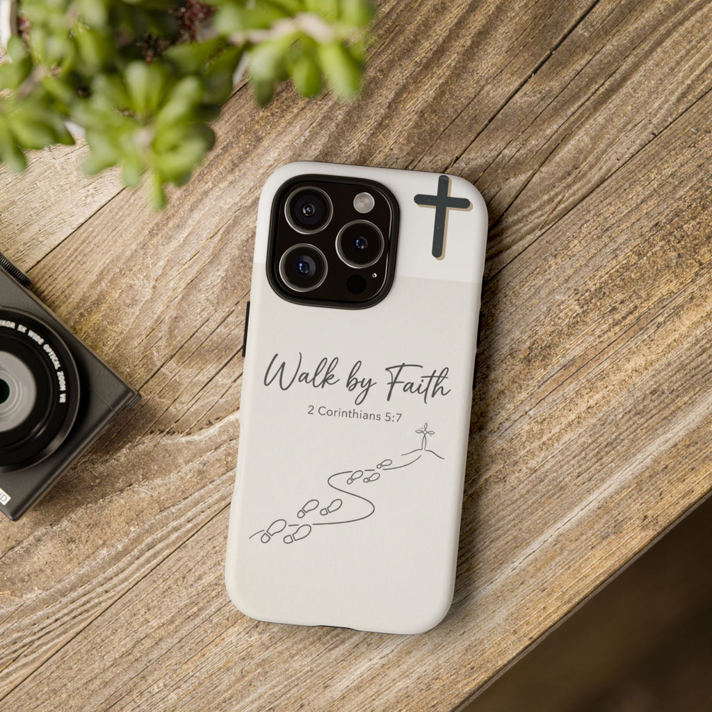 Christian Phone Case — "Walk by Faith" 2 Corinthians 5:7 Protective Tough Case