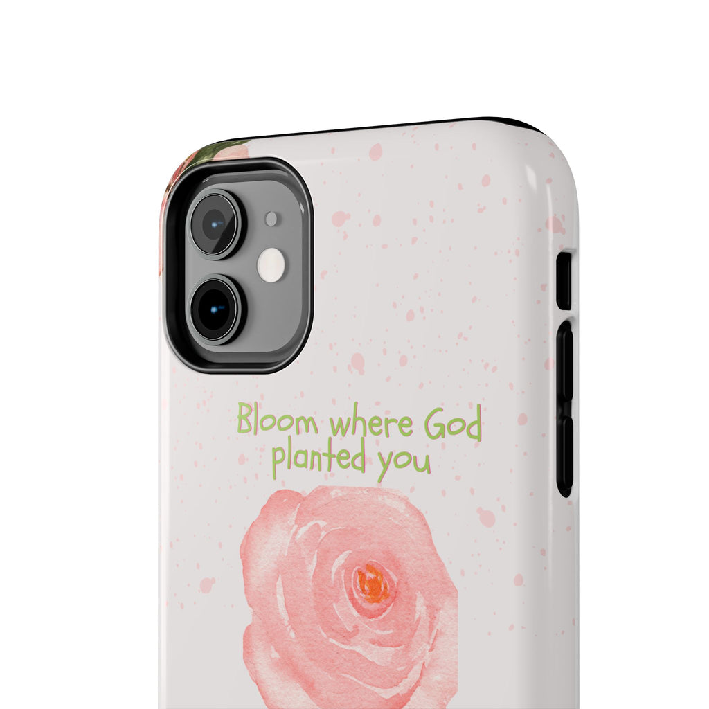 Bloom Where God Planted You Tough Phone Case — Floral Christian iPhone Cover