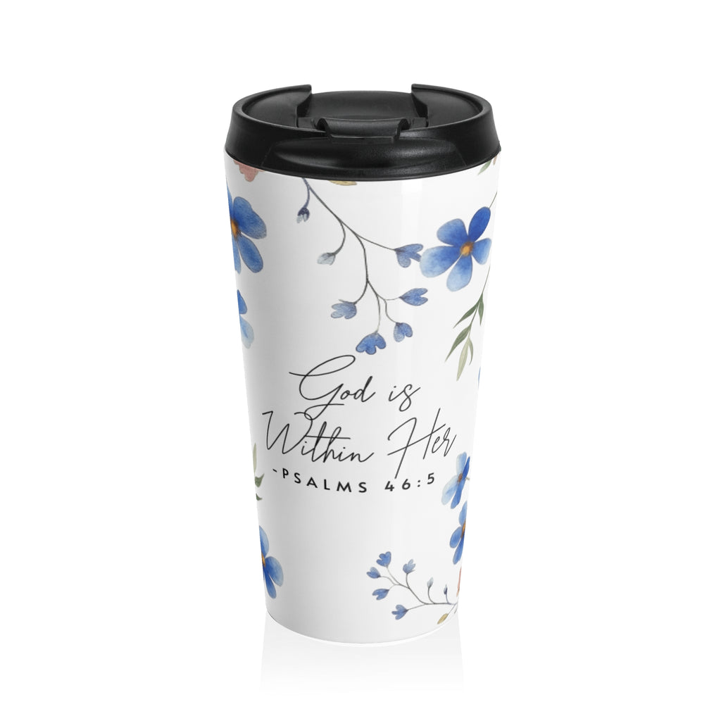 Floral Scripture Travel Mug — "God is Within Her" (Psalms 46:5)