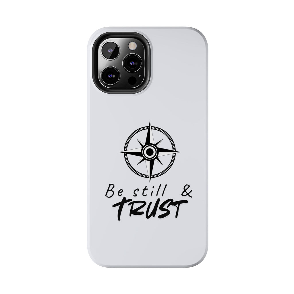 Be Still & Trust Compass Phone Case — Christian Inspirational Tough Phone Case
