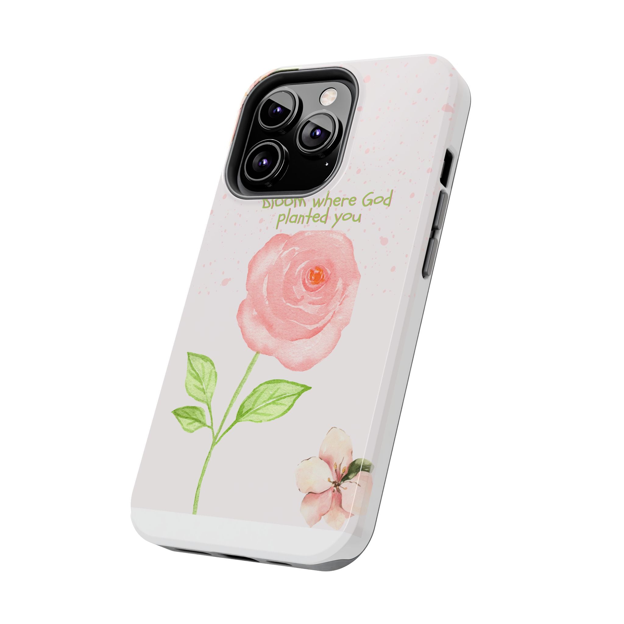 Bloom Where God Planted You Tough Phone Case — Floral Christian iPhone Cover