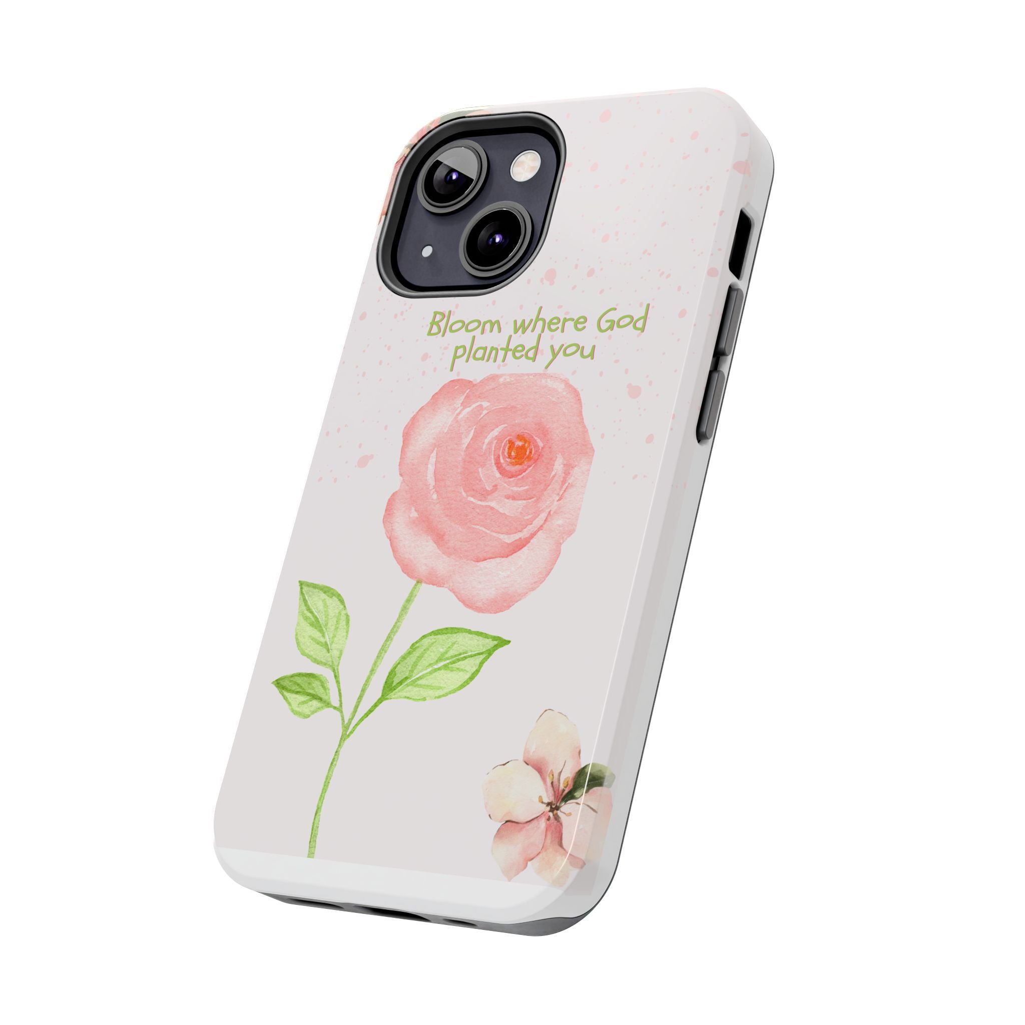 Bloom Where God Planted You Tough Phone Case — Floral Christian iPhone Cover