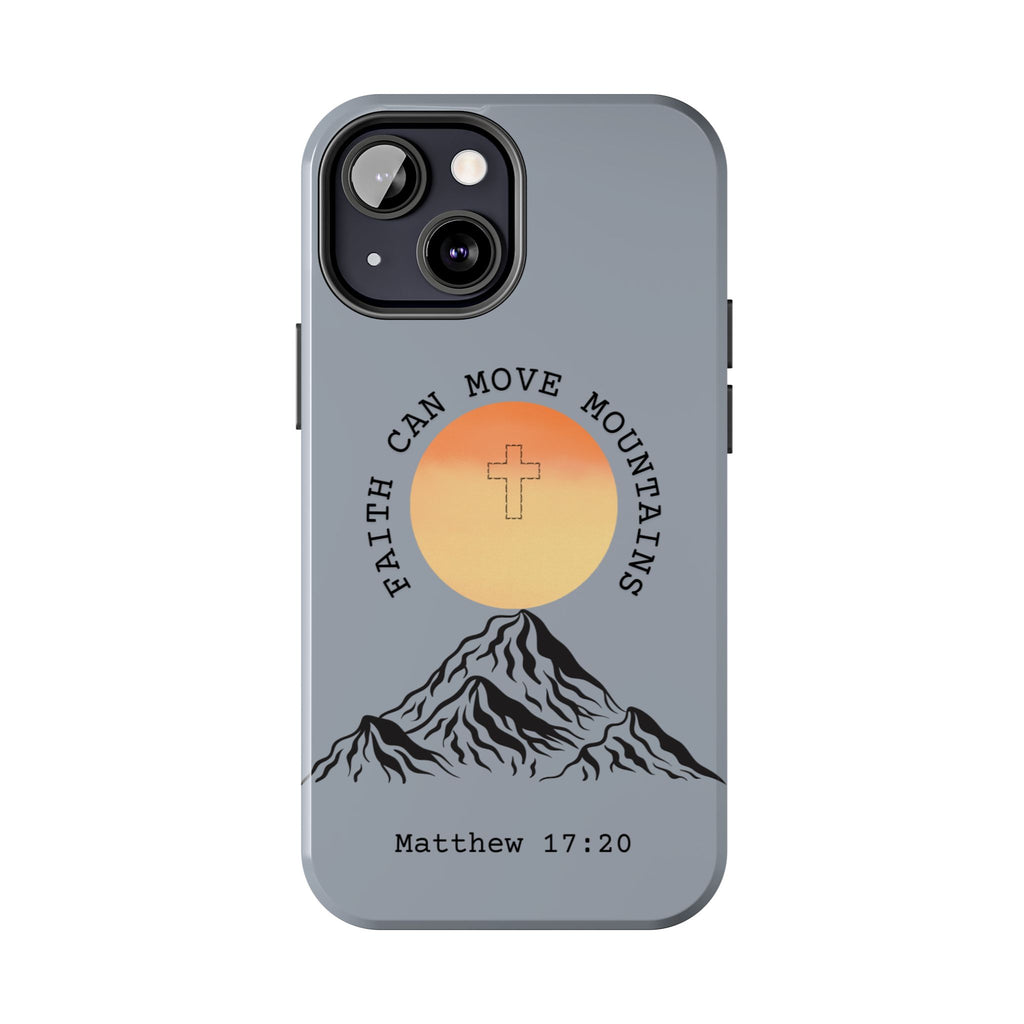 Faith Can Move Mountains Phone Case — Matthew 17:20 Christian Protective Cover