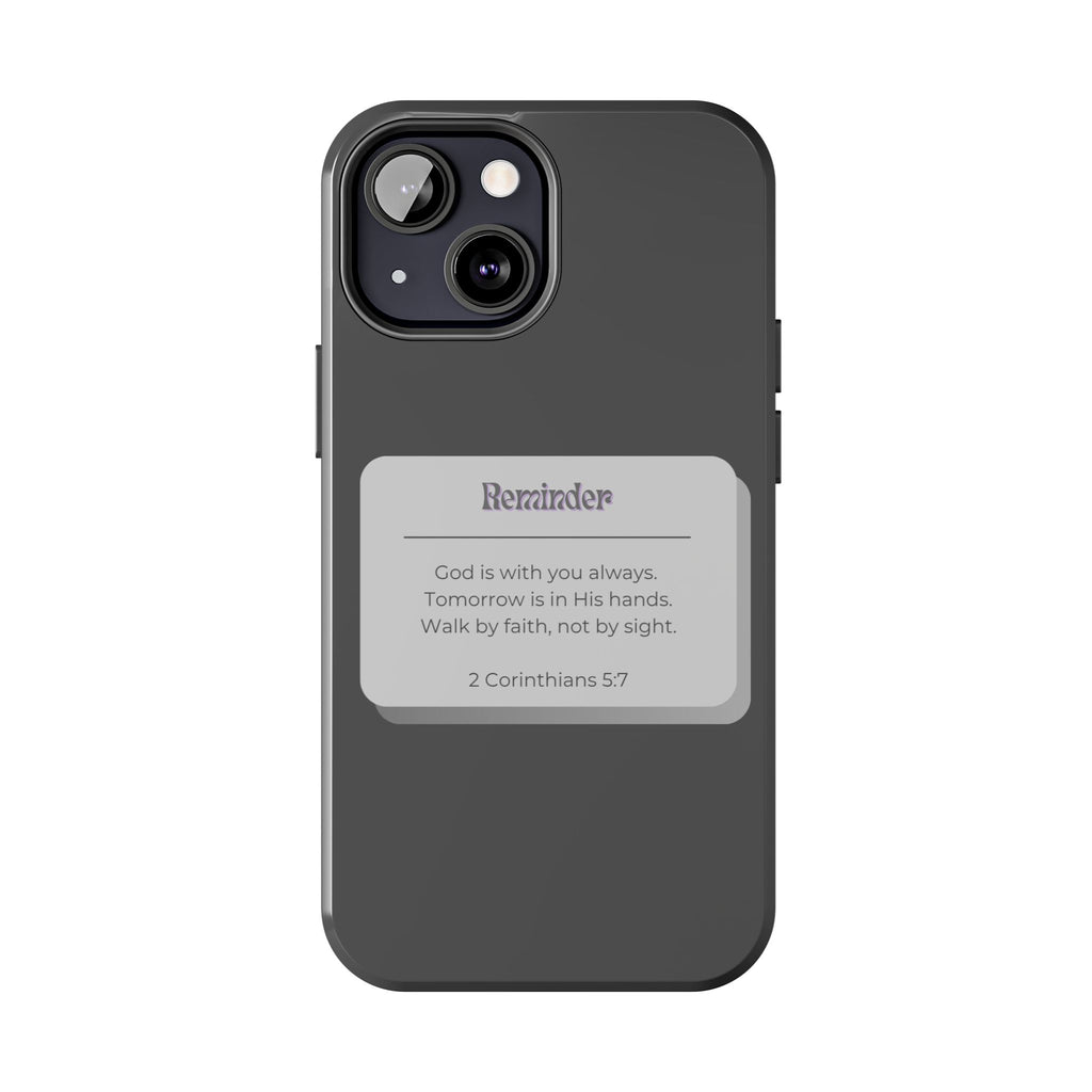 Christian Reminder Tough Phone Case — 2 Corinthians 5:7 Inspirational Bible Verse