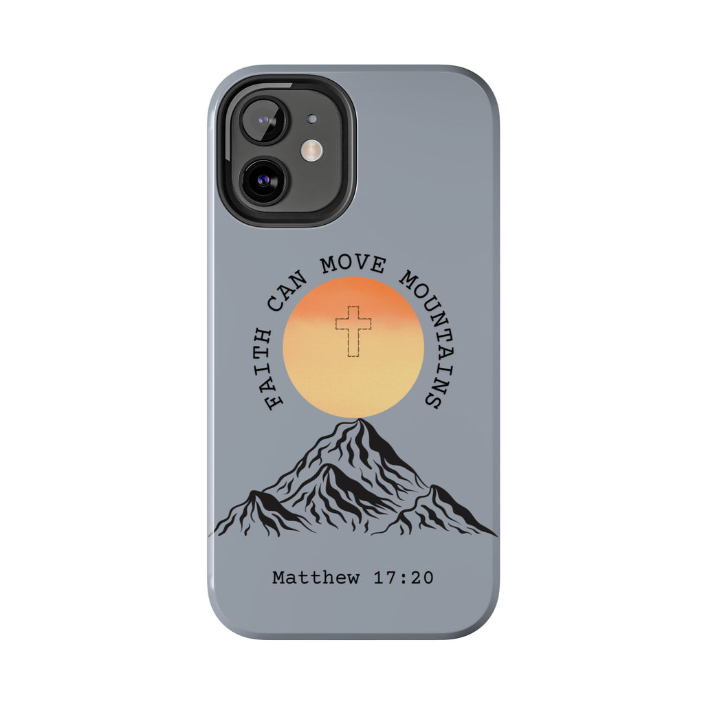 Faith Can Move Mountains Phone Case — Matthew 17:20 Christian Protective Cover