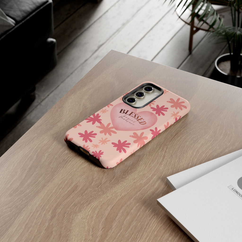 Blessed Heart Floral Phone Case — Pink 'Blessed Beyond Measure' Protective Tough Case
