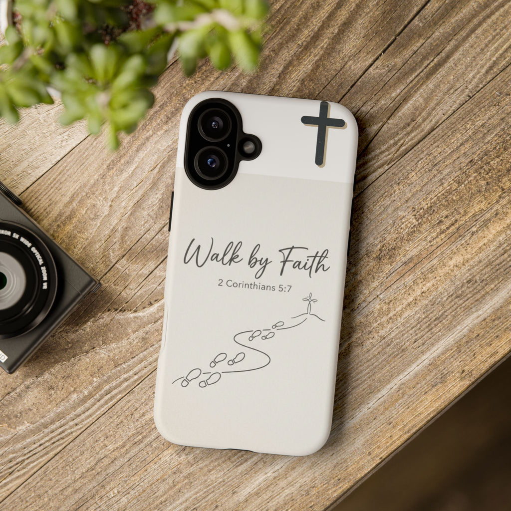 Christian Phone Case — "Walk by Faith" 2 Corinthians 5:7 Protective Tough Case