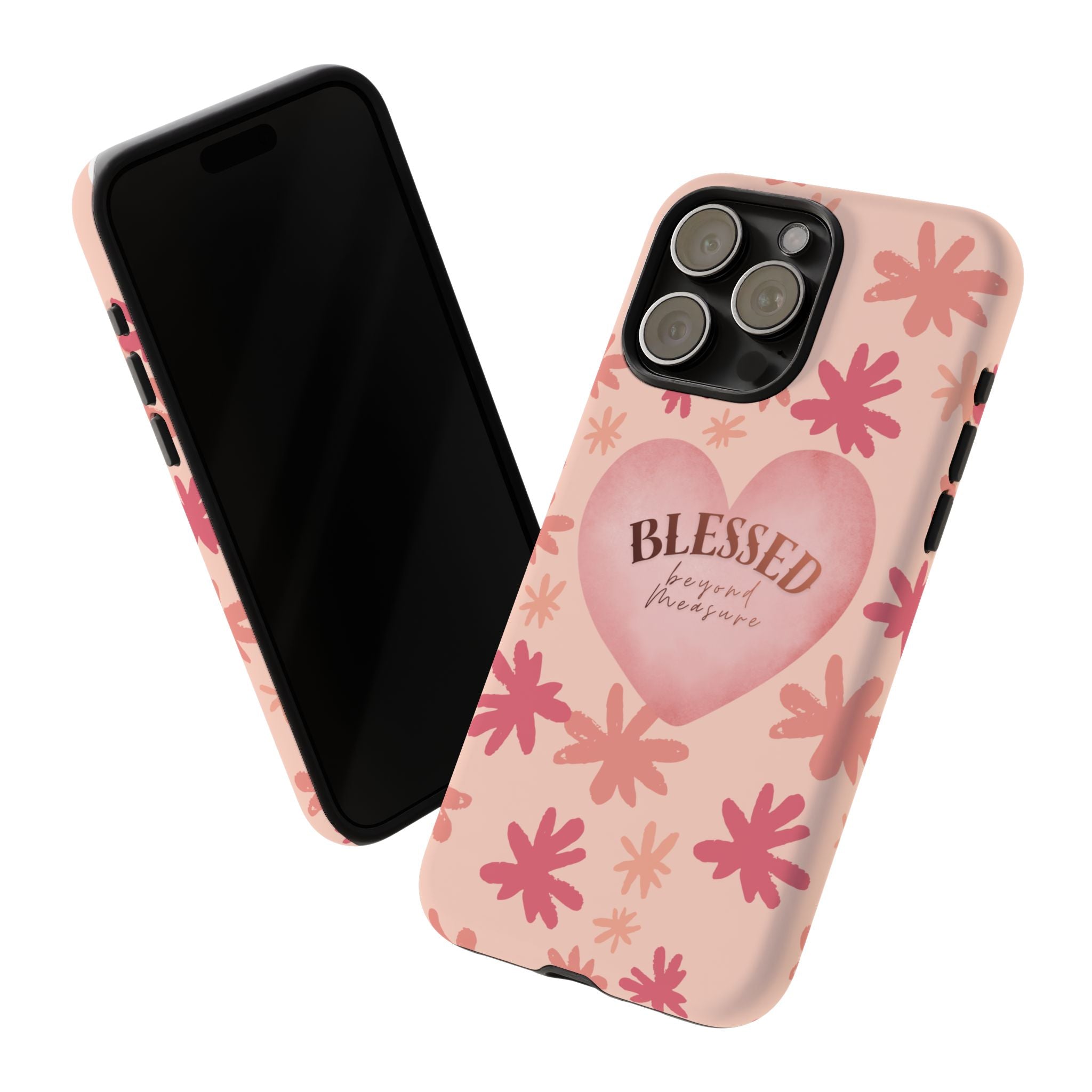 Blessed Heart Floral Phone Case — Pink 'Blessed Beyond Measure' Protective Tough Case
