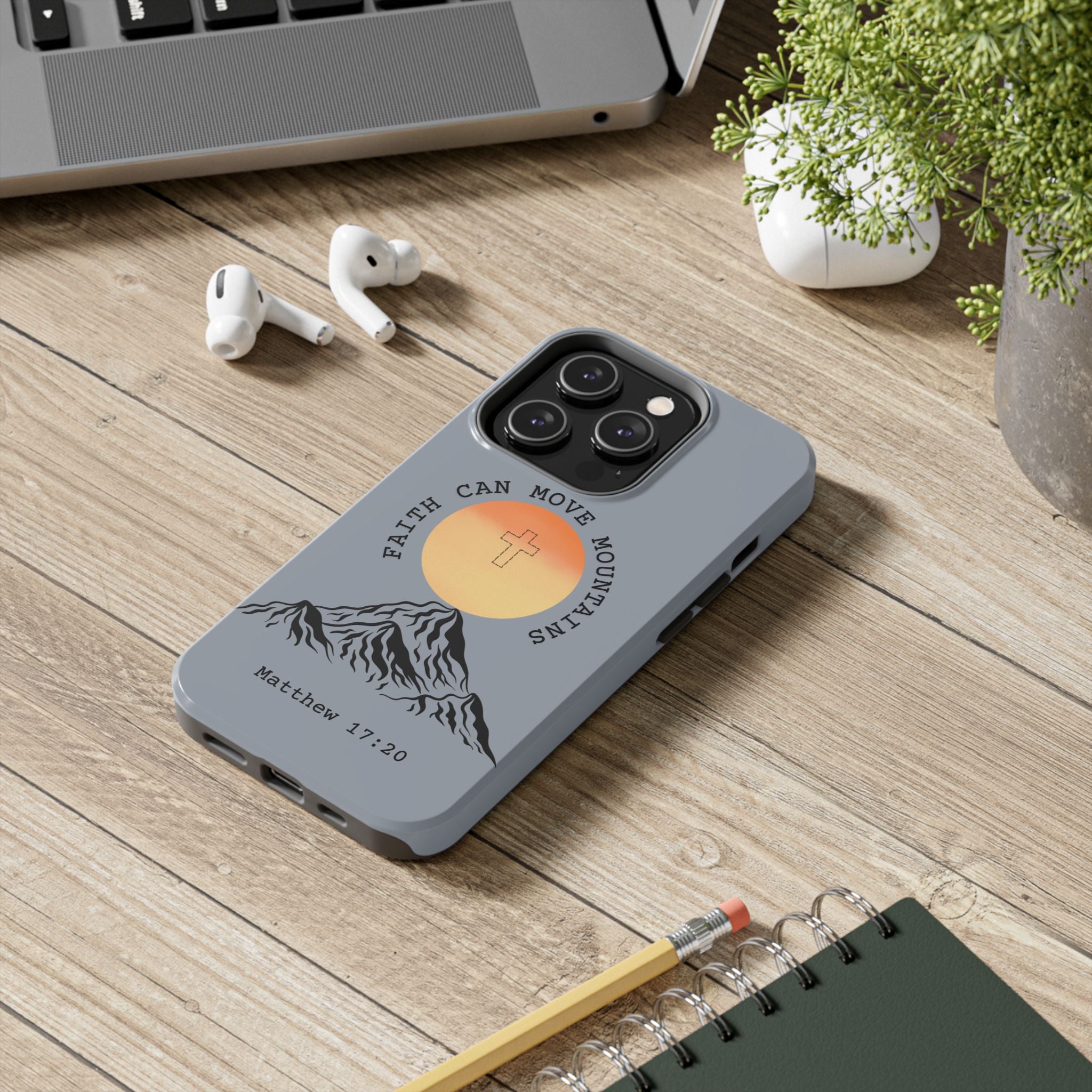 Faith Can Move Mountains Phone Case — Matthew 17:20 Christian Protective Cover