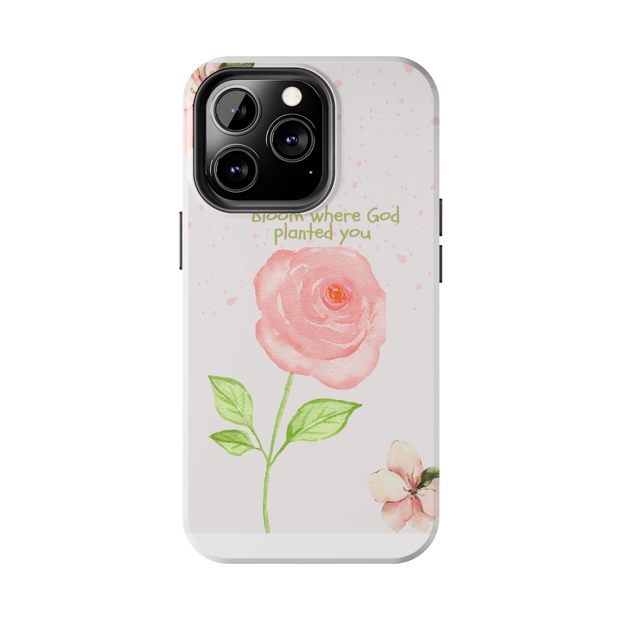 Bloom Where God Planted You Tough Phone Case — Floral Christian iPhone Cover
