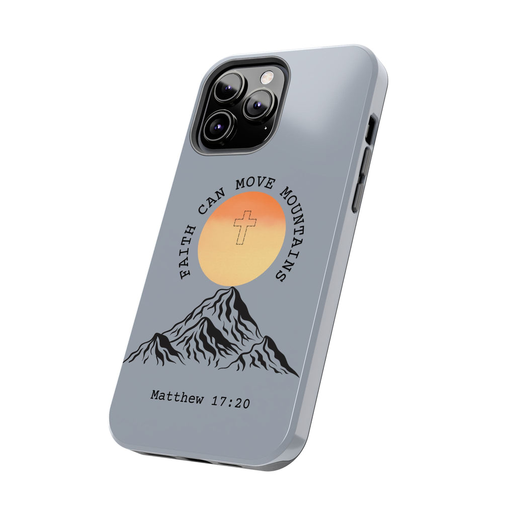 Faith Can Move Mountains Phone Case — Matthew 17:20 Christian Protective Cover