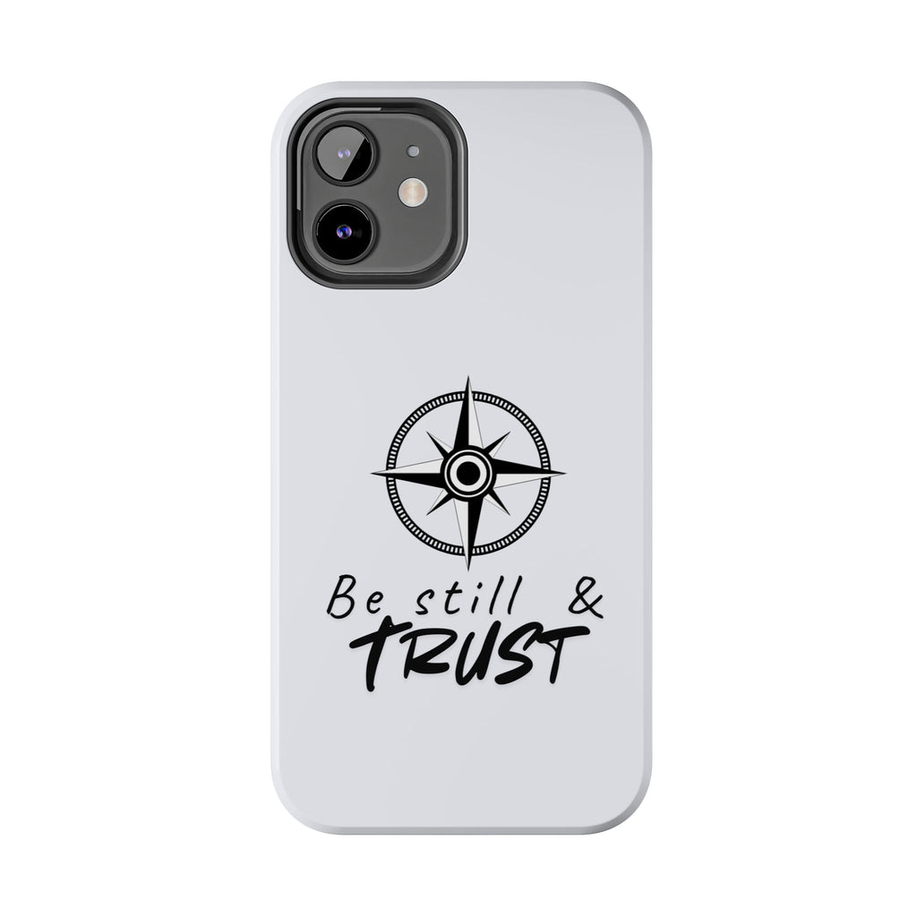 Be Still & Trust Compass Phone Case — Christian Inspirational Tough Phone Case
