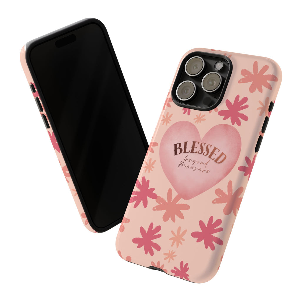 Blessed Heart Floral Phone Case — Pink 'Blessed Beyond Measure' Protective Tough Case