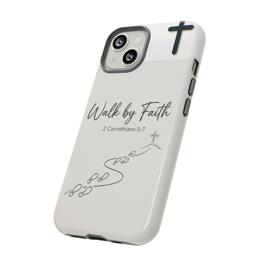 Christian Phone Case — "Walk by Faith" 2 Corinthians 5:7 Protective Tough Case