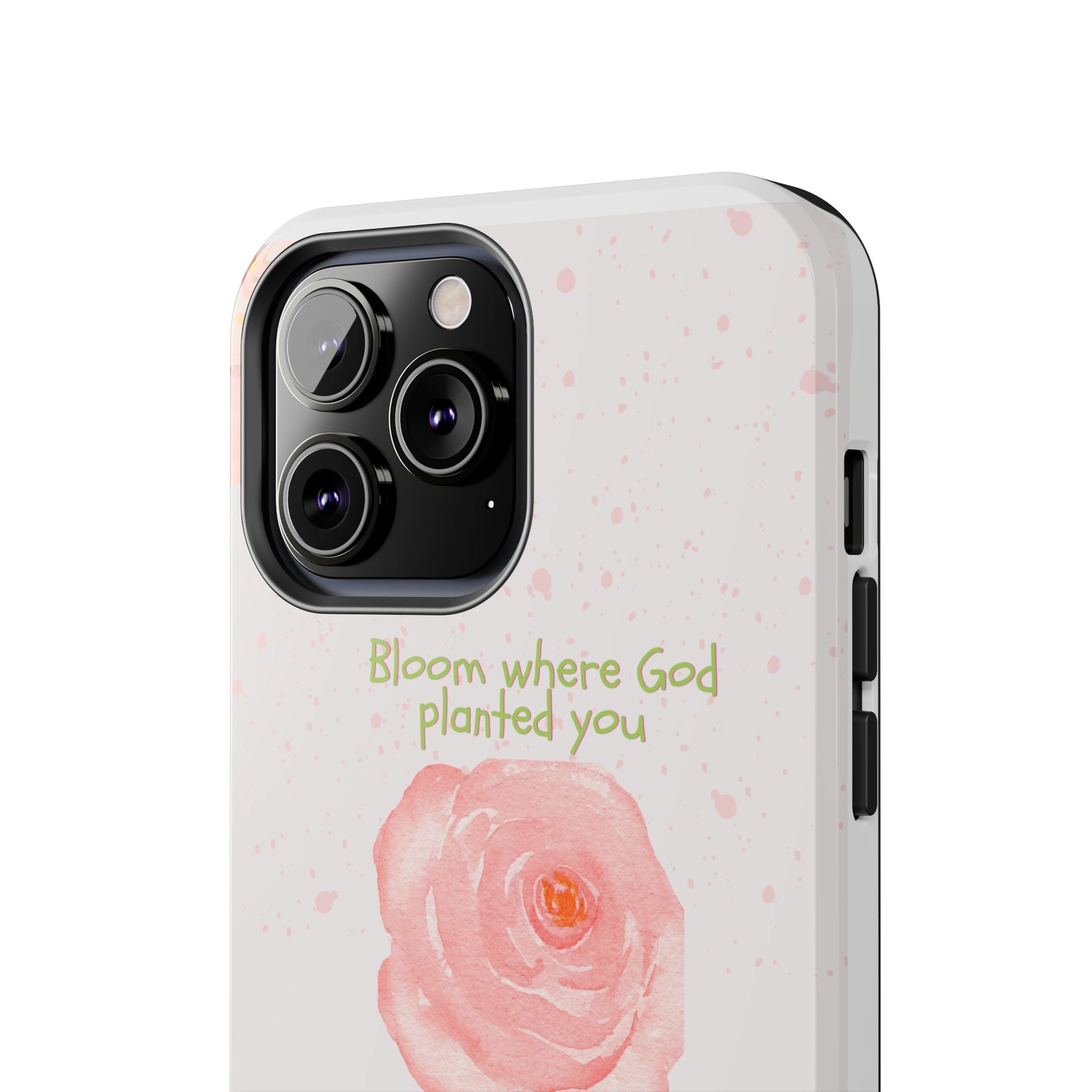 Bloom Where God Planted You Tough Phone Case — Floral Christian iPhone Cover