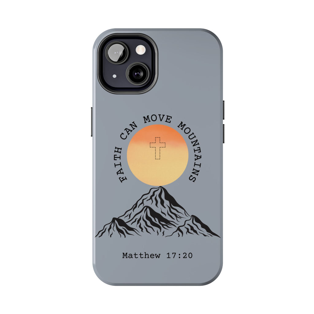 Faith Can Move Mountains Phone Case — Matthew 17:20 Christian Protective Cover