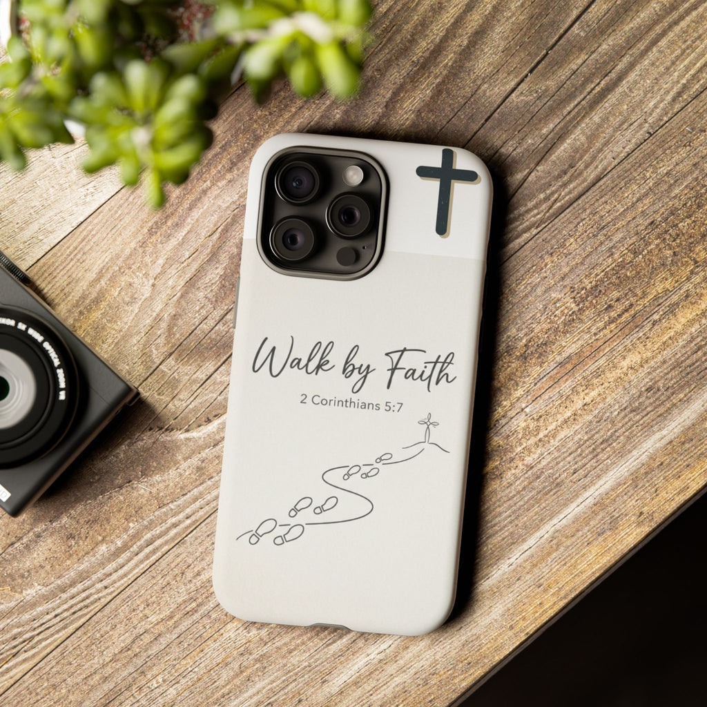 Christian Phone Case — "Walk by Faith" 2 Corinthians 5:7 Protective Tough Case