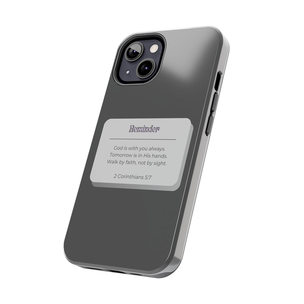 Christian Reminder Tough Phone Case — 2 Corinthians 5:7 Inspirational Bible Verse