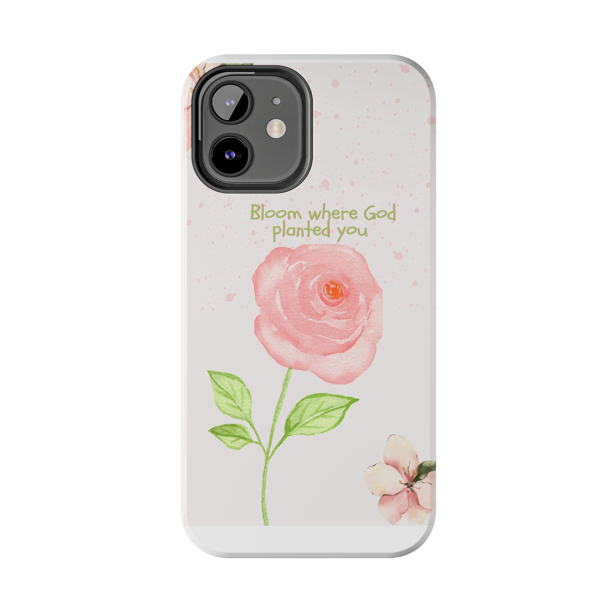 Bloom Where God Planted You Tough Phone Case — Floral Christian iPhone Cover