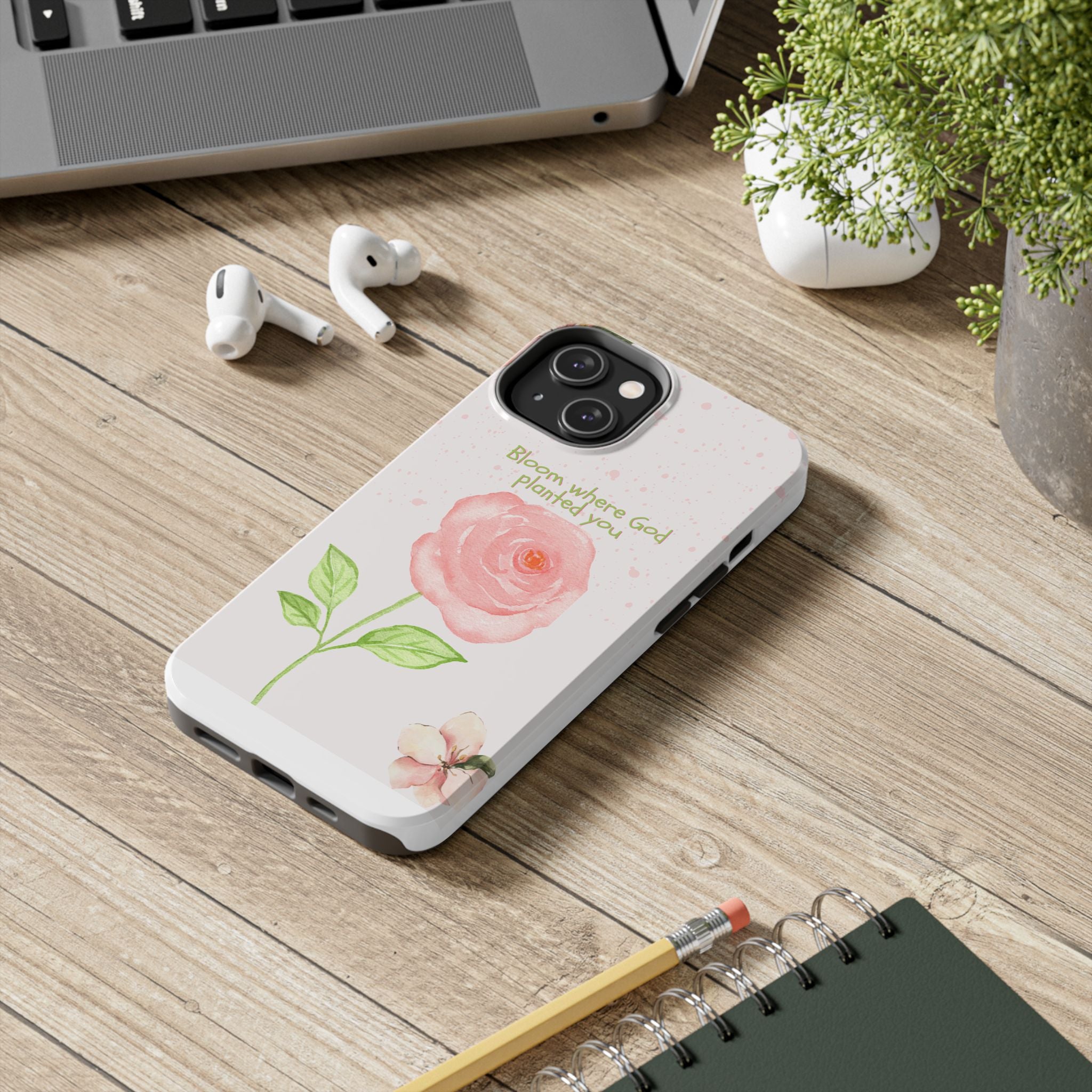 Bloom Where God Planted You Tough Phone Case — Floral Christian iPhone Cover