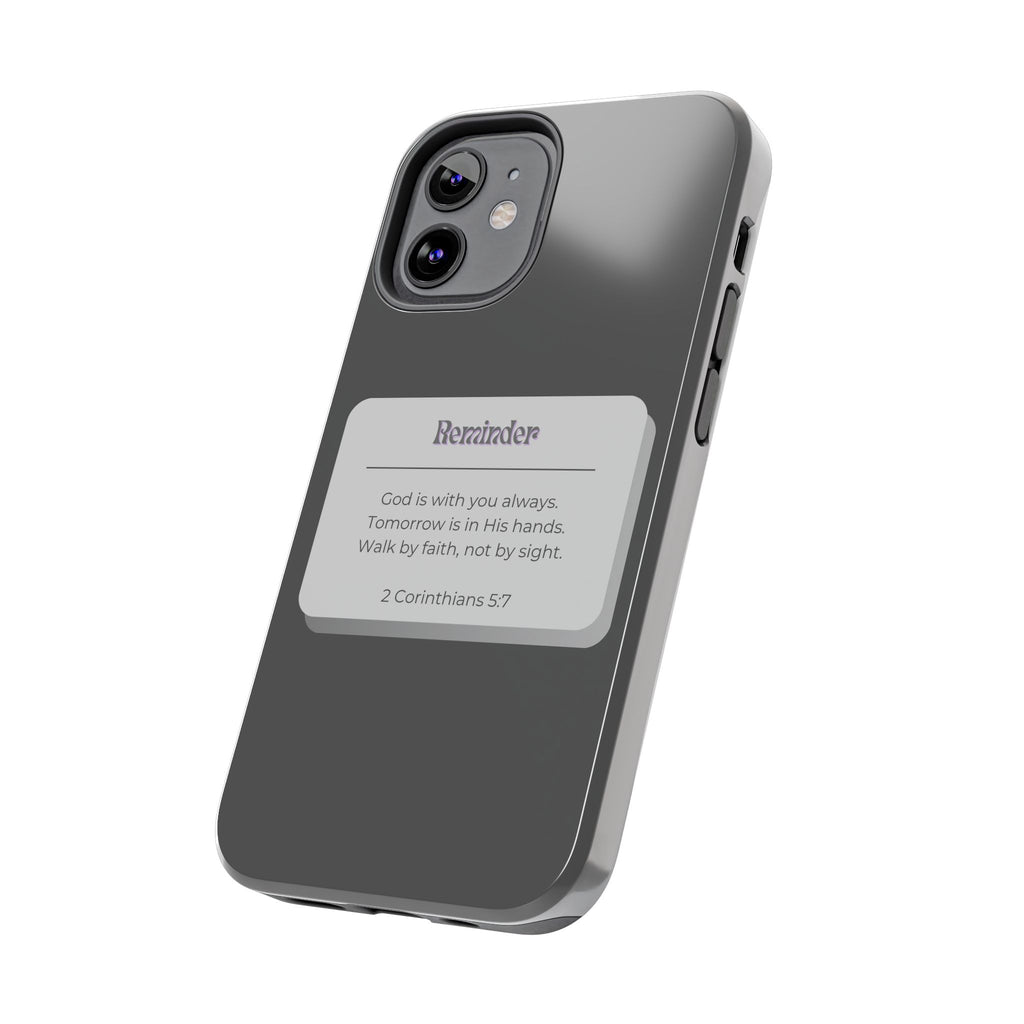 Christian Reminder Tough Phone Case — 2 Corinthians 5:7 Inspirational Bible Verse