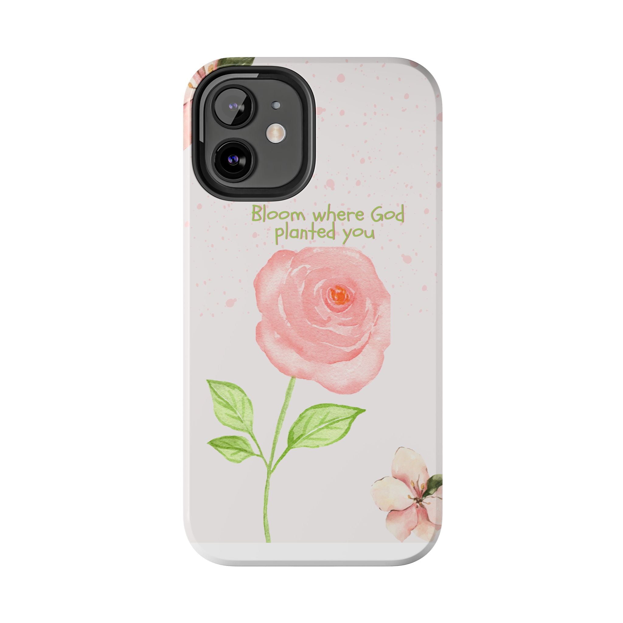 Bloom Where God Planted You Tough Phone Case — Floral Christian iPhone Cover