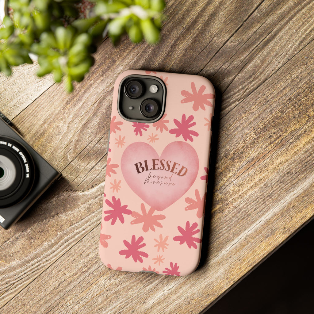 Blessed Heart Floral Phone Case — Pink 'Blessed Beyond Measure' Protective Tough Case