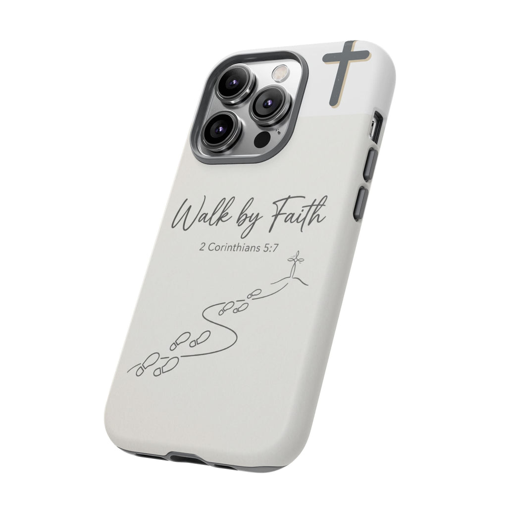 Christian Phone Case — "Walk by Faith" 2 Corinthians 5:7 Protective Tough Case